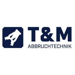 T & M Abbruchtechnik GmbH